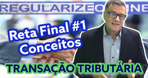 Contribuinte Legal, Retomada Fiscal e Transação Tributária - Conceitos | Reta Final #1 - youtube