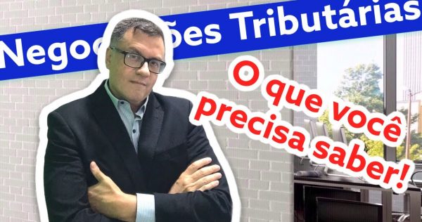 Negociações Tributárias:  o que você precisa saber antes de negociar - youtube